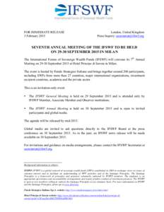 Seventh Annual Meeting of the IFSWF to be held in Milan on[removed]September[removed]IFSWF news release; February 3, 2015