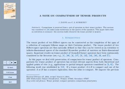 A NOTE ON COMPACTNESS OF TENSOR PRODUCTS J. ZANNI and C. S. KUBRUSLY Abstract. Compactness is preserved from a pair of operators to their tensor product. The converse was considered in [13] under some restrictions on the