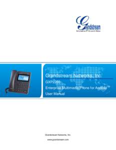 Grandstream Networks, Inc. GXP2200 Enterprise Multimedia Phone for AndroidTM User Manual  Grandstream Networks, Inc.