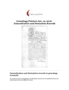 Genealogy Pointers Jan. 19, 2016: Naturalization and Denization Records Naturalization and Denization records in genealogy research: As a body of records, naturalization and denization records are of considerable value, 
