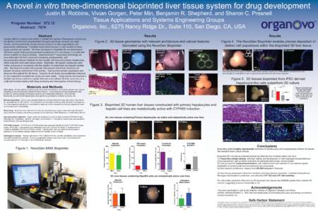 A novel in vitro three-dimensional bioprinted liver tissue system for drug development Justin B. Robbins, Vivian Gorgen, Peter Min, Benjamin R. Shepherd, and Sharon C. Presnell Tissue Applications and Systems
