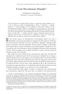 The Journal of Political Philosophy: Volume 14, Number 1, 2006, pp. 33–60  A Core Precautionary Principle* STEPHEN M. GARDINER Philosophy, University of Washington
