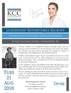 Leadership Roundtable Kickoff 4:30 Reception, 5:30 Dinner, 6:30 Kickoff Speaker K-State Alumni Center—Manhattan, KS Courtenay DeHoff is an accomplished television personality whose witty and charming antics have landed
