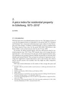 2. A price index for residential property in Göteborg, 1875–2010*1 Jan BohlinIntroduction