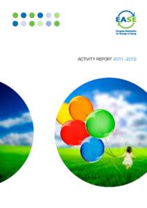 Activity Report 2011 - 2012  Contents Foreword by Commissioner Günther Oettinger. .  .  .  .  .  .  .  .  .  .  .  .  .  .  .  .  .  .  .  .  .  .  .  .  .  .  .  .  .  .  .  .  .  .  .  .  .  . 5 Welcoming Words b