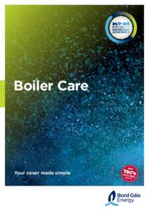 Boiler Care  Your cover made simple Thank you for selecting Boiler Care from