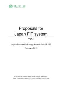 Proposals for Japan FIT system Ver.1 Japan Renewable Energy Foundation (JREF) February 2012