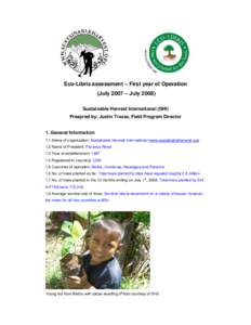 Eco-Libris assessment – First year of Operation (July 2007 – JulySustainable Harvest International (SHI) Preapred by: Justin Trezza, Field Program Director 1. General Information 1.1 Name of organization: Sust
