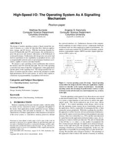 High-Speed I/O: The Operating System As A Signalling Mechanism Position paper Matthew Burnside Computer Science Department Columbia University