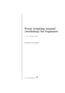 Praat scripting manual (workshop) for beginners v. 1.8 – January, 2015 mauricio figueroa