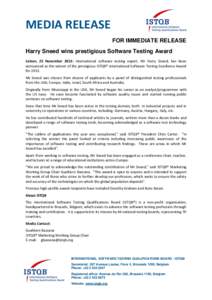 MEDIA RELEASE FOR IMMEDIATE RELEASE Harry Sneed wins prestigious Software Testing Award Lisbon, 25 November 2013: International software testing expert, Mr Harry Sneed, has been announced as the winner of the prestigious