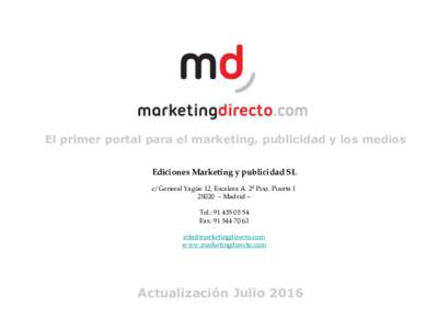 El primer portal para el marketing, publicidad y los medios Ediciones Marketing y publicidad SL c/ General Yagüe 12, Escalera A. 2º Piso. Puerta – Madrid – Tel.: Fax: 