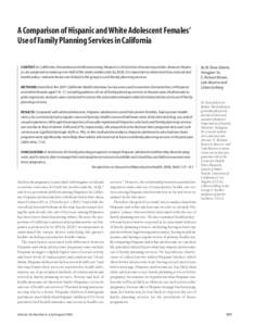 A Comparison of Hispanic and White Adolescent Females’ Use of Family Planning Services in California CONTEXT: In California, the adolescent birthrate among Hispanics is three times that among whites. Because Hispanics 