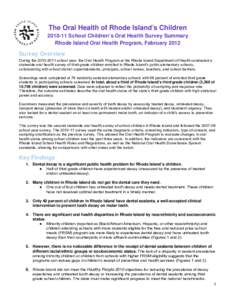 The Oral Health of Rhode Island’s Children[removed]School Children’s Oral Health Survey Summary Rhode Island Oral Health Program, February 2012 Survey Overview During the[removed]school year, the Oral Health Progra