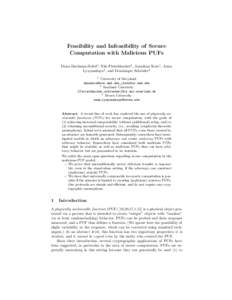 Feasibility and Infeasibility of Secure Computation with Malicious PUFs Dana Dachman-Soled1 , Nils Fleischhacker2 , Jonathan Katz1 , Anna Lysyanskaya3 , and Dominique Schr¨oder2 1