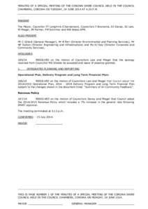 MINUTES OF A SPECIAL MEETING OF THE COROWA SHIRE COUNCIL HELD IN THE COUNCIL CHAMBERS, COROWA ON TUESDAY, 24 JUNE 2014 AT 4.30 P.M. PRESENT The Mayor, Councillor FT Longmire (Chairperson), Councillors F Bruinsma, DJ Dave