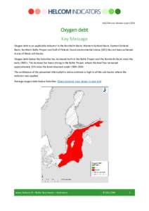 HELCOM core indicator reportOxygen debt Key Message Oxygen debt is an applicable indicator in the Bornholm Basin, Western Gotland Basin, Eastern Gotland Basin, Northern Baltic Proper and Gulf of Finland. Good envi