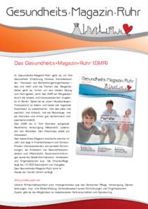 Gesundheits • Magazin • Ruhr  Das Gesundheits•Magazin•Ruhr (GMR) Im Gesundheits.Magazin.Ruhr geht es um Ihre Gesundheit: Ernährung, Fitness, Krankheitsbilder, Therapien und Behandlungsmöglichkeiten – 