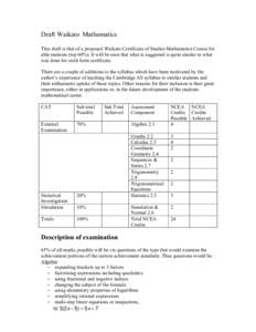 Draft Waikato Mathematics This draft is that of a proposed Waikato Certificate of Studies Mathematics Course for able students (top 60%). It will be seen that what is suggested is quite similar to what was done for sixth