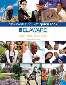 Prepared September 2015  Right Place. Delaware’s strategic location in the mid-Atlantic region offers quick access to potential markets, including Boston, New York City, Philadelphia and Washington, D.C. The Wilmingto