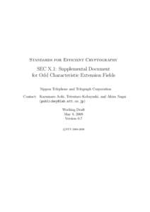 Standards for Efficient Cryptography  SEC X.1: Supplemental Document for Odd Characteristic Extension Fields Nippon Telephone and Telegraph Corporation Contact: Kazumaro Aoki, Tetsutaro Kobayashi, and Akira Nagai