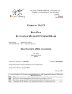ROBotic Open-architecture Technology for Cognition, Understanding and Behavior Project noRobotCub Development of a cognitive humanoid cub