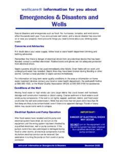 wellcare® information for you about  Emergencies & Disasters and Wells Natural disasters and emergencies such as flood, fire, hurricanes, tornados, and wind storms affect thousands each year. If you are a private well o
