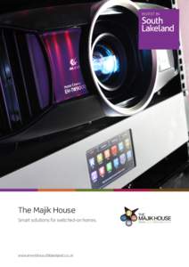 The Majik House Smart solutions for switched-on homes. www.investinsouthlakeland.co.uk  The Majik House