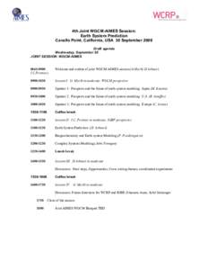4th Joint WGCM-AIMES Session: Earth System Prediction Cavallo Point, California, USA 30 September 2009 Draft agenda Wednesday, September 30 JOINT SESSION: WGCM-AIMES