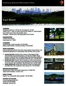 Gateway National Recreation Area  Fact Sheet OVERVIEW Established October 27, 1972 by Act of Congress P.L[removed]Visitors in 2011: 7,697,727 (one of top five most visited U.S. national parks)