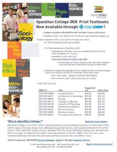 OpenStax College OER Print Textbooks Now Available through ! o Support textbook affordability with this Open Source alternative. o Students order free digital text directly through OpenStaxcollege.org
