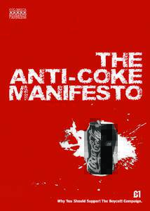 THE ANTI-COKE MANIFESTO CONTENTS Enslaving Its Workers An Anti-Coke Manifesto Assassinations of Workers in Colombia India: ‘Get rid of Coca-Cola, Save Water’
