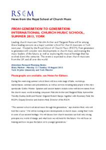 News from the Royal School of Church Music  FROM GENERATION TO GENERATION: INTERNATIONAL CHURCH MUSIC SCHOOL, SUMMER 2013, YORK Leading church musicians Malcolm Archer and Margaret Rizza will be among