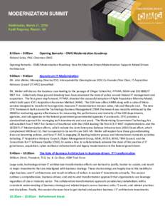 8:50am – 9:00am  Opening Remarks - OMG Modernization Roadmap Richard Soley, PhD, Chairman OMG Opening Remarks - OMG Modernization Roadmap: How Architecture Driven Modernization Supports Model Driven