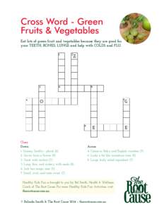 Cross Word - Green Fruits & Vegetables Eat lots of green fruit and vegetables because they are good for your TEETH, BONES, LUNGS and help with COLDS and FLU.  Z