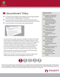 ®  SecureAware Policy Is word processors inadequate when mapping your policies against different standards, and when targeting different user groups? Do you require full or partial compliance with good business practice