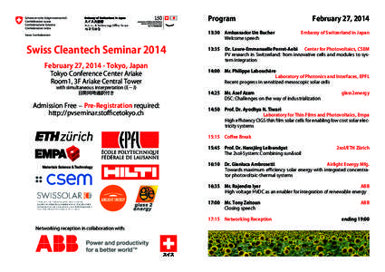 Program	  Swiss Cleantech Seminar 2014 February 27, [removed]Tokyo, Japan Tokyo Conference Center Ariake Room1, 3F Ariake Central Tower