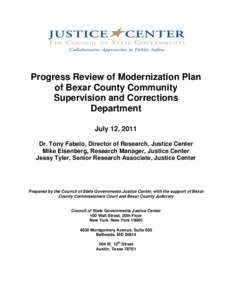 Progress Review of Modernization Plan of Bexar County Community Supervision and Corrections Department July 12, 2011 Dr. Tony Fabelo, Director of Research, Justice Center