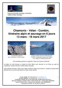 François LESAVRE, Jean-Marc VENGEON Guides de Haute Montagne Chamonix - Vélan - Combin, itinéraire alpin et sauvage en 6 jours 13 mars - 18 mars 2017
