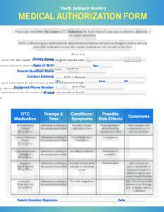 Youth Outreach Ministry  MEDICAL AUTHORIZATION FORM Please mark which Over-The-Counter (OTC) Medications the Youth Outreach camp nurse is allowed to administer to the camper listed below. NOTE: A Physician signed Authori
