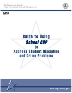 U.S. Department of Justice Office of Community Oriented Policing Services Guide to Using  School COP