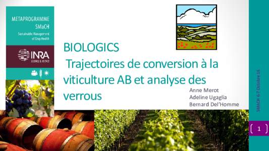 SMACH 6-7 Octobre 16  BIOLOGICS Trajectoires de conversion à la viticulture AB et analyse des Anne Merot