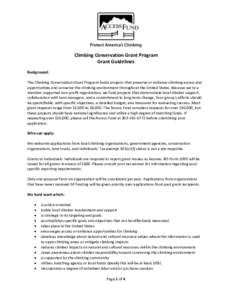Climbing Conservation Grant Program Grant Guidelines Background: The Climbing Conservation Grant Program funds projects that preserve or enhance climbing access and opportunities and conserve the climbing environment thr