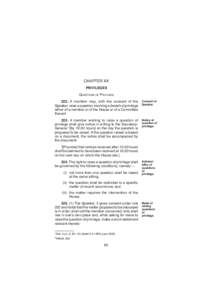 CHAPTER XX PRIVILEGES QUESTIONS OF PRIVILEGE 222. A member may, with the consent of the Speaker, raise a question involving a breach of privilege either of a member or of the House or of a Committee