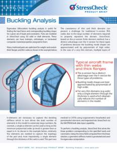 Eigenvalue (bifurcation) buckling analysis is useful for finding the load factor and corresponding buckling shape for a given set of loads and constraints. Parts are modeled in StressCheck using 3D solid or shell element