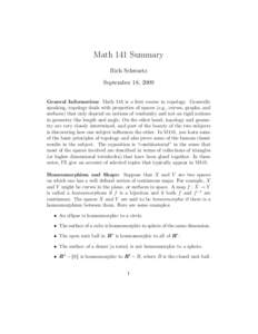 Math 141 Summary Rich Schwartz September 18, 2009 General Information: Math 141 is a first course in topology. Generally speaking, topology deals with properties of spaces (e.g., curves, graphs, and surfaces) that only d