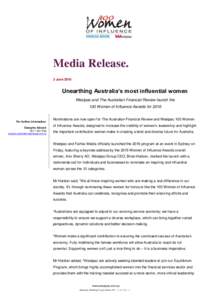 Media Release. 3 June 2016 Unearthing Australia’s most influential women Westpac and The Australian Financial Review launch the 100 Women of Influence Awards for 2016