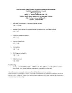 State of Rhode Island Office of the Health Insurance Commissioner Health Insurance Advisory Council Meeting Agenda March 12, 2018, 4:30 P.M. to 6:00 P.M. State of Rhode Island Department of Labor and Training 1511 Pontia