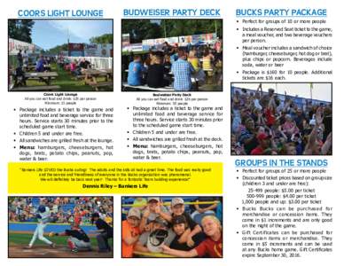 COORS LIGHT LOUNGE  BUDWEISER PARTY DECK BUCKS PARTY PACKAGE 	 •	 Perfect for groups of 10 or more people