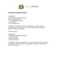 Spiced Pear Margarita Recipe Ingredients: 3/4 oz Fidencio Classico Mezcal 3/4 oz Pear Eau de vie 1 ½ oz spiced pear puree 1 oz lime juice